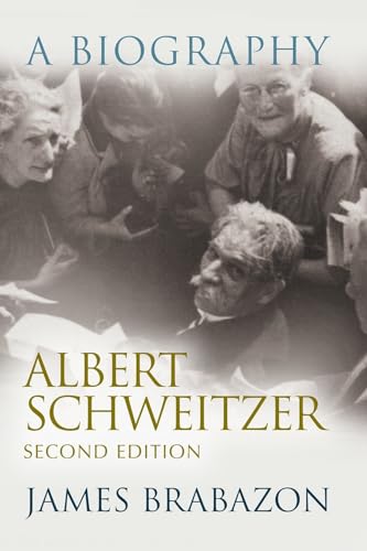 Albert Schweitzer: A Biography: A Biography, Second Edition (The Albert Schweitzer Library)